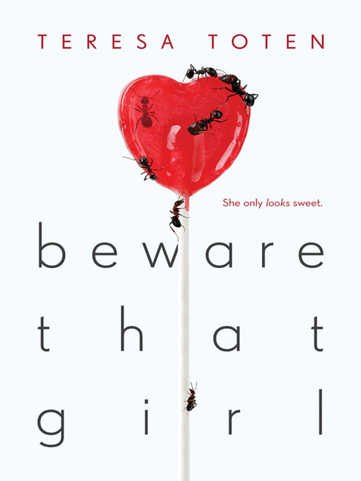 Title details for Beware That Girl by Teresa Toten - Available